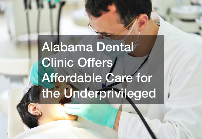 Alabama Dental Clinic Offers Affordable Care for the Underprivileged