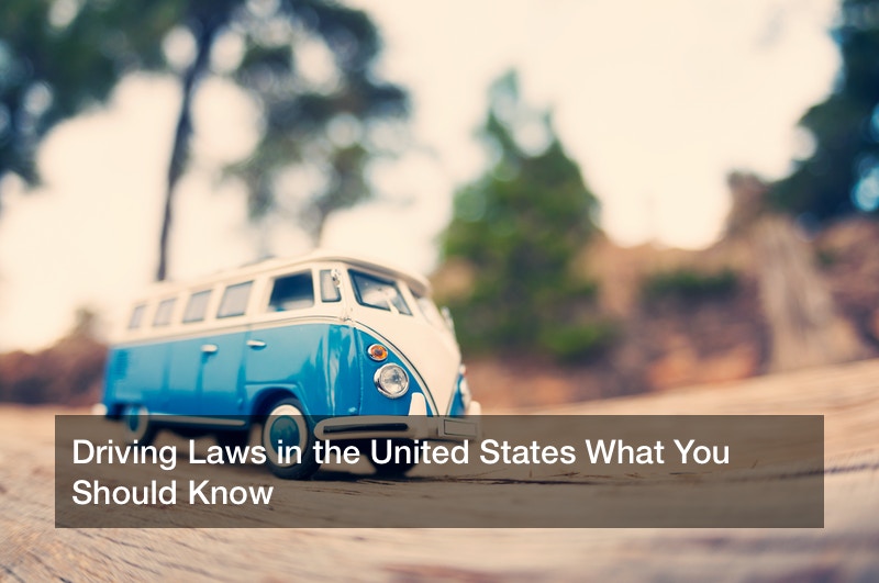 Driving Laws in the United States What You Should Know