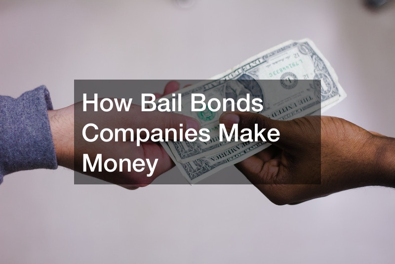 How Bail Bonds Companies Make Money