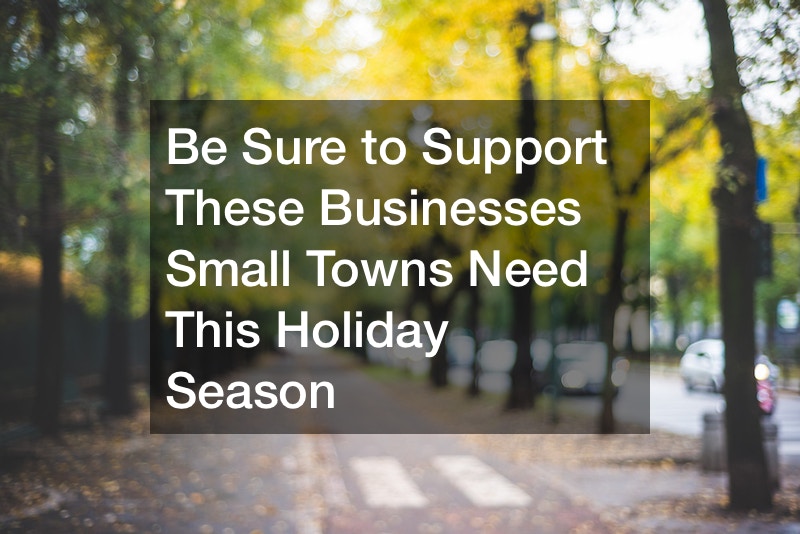 Be Sure to Support These Businesses Small Towns Need This Holiday Season
