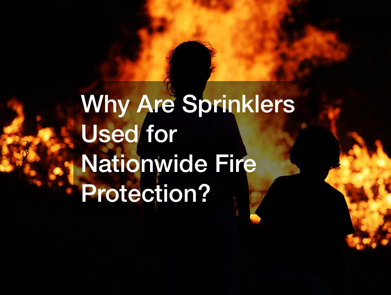 Why Are Sprinklers Used for Nationwide Fire Protection?