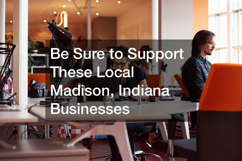 Be Sure to Support These Local Madison, Indiana Businesses