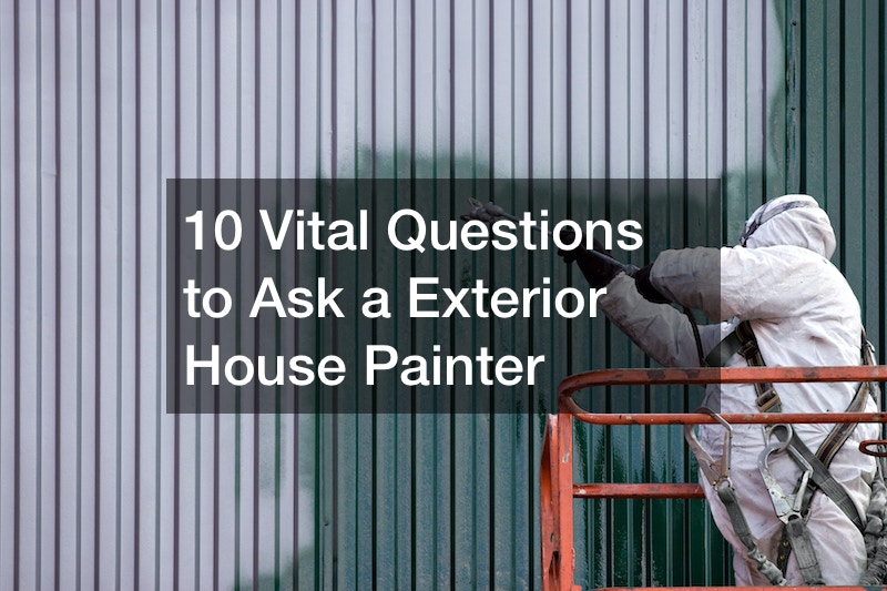 10 Vital Questions to Ask a Exterior House Painter