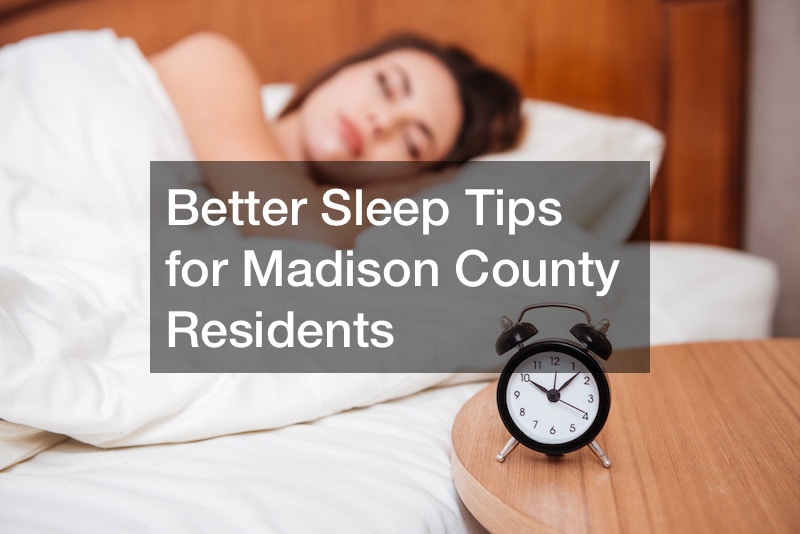 Better Sleep Tips for Madison County Residents