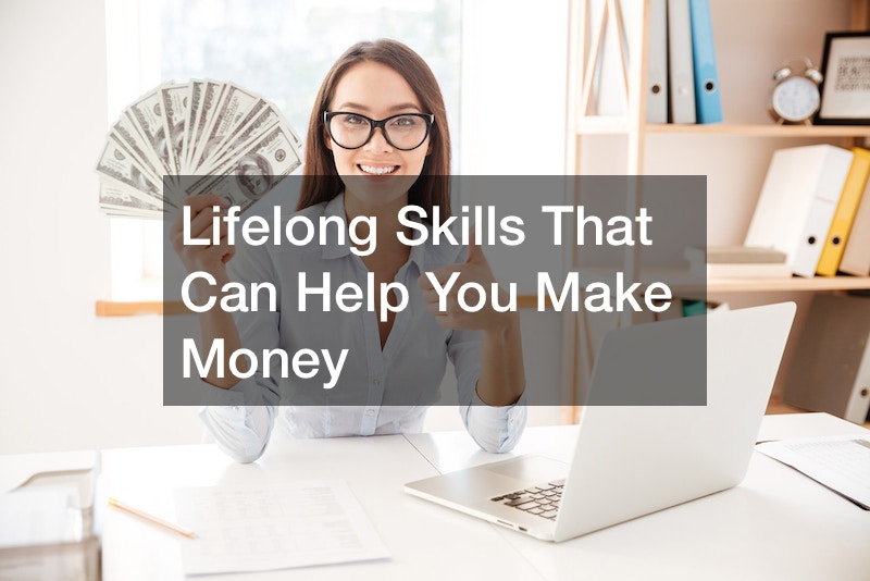 Lifelong Skills That Can Help You Make Money
