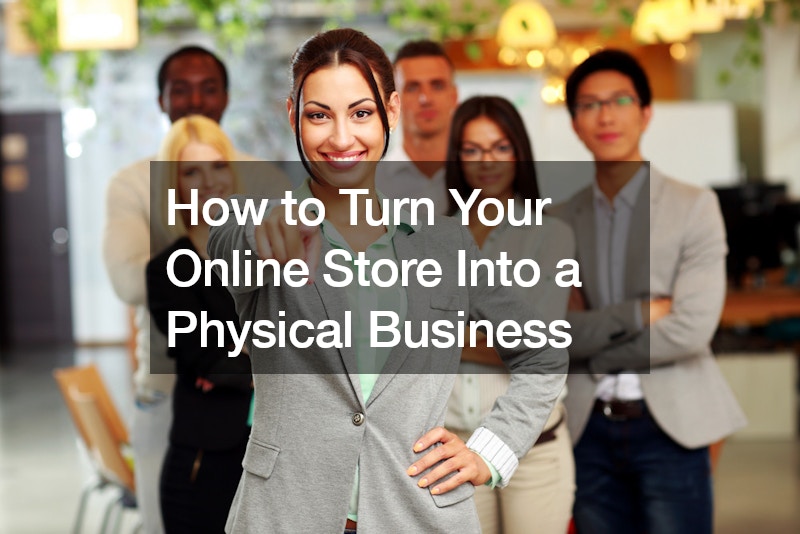 How to Turn Your Online Store Into a Physical Business
