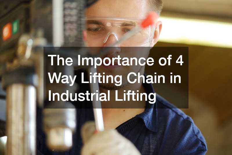 The Improtance of 4 Way Lifting Chain in Industrial Lifting