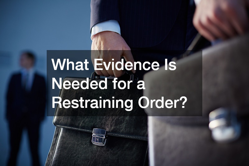 What Evidence Is Needed for a Restraining Order?