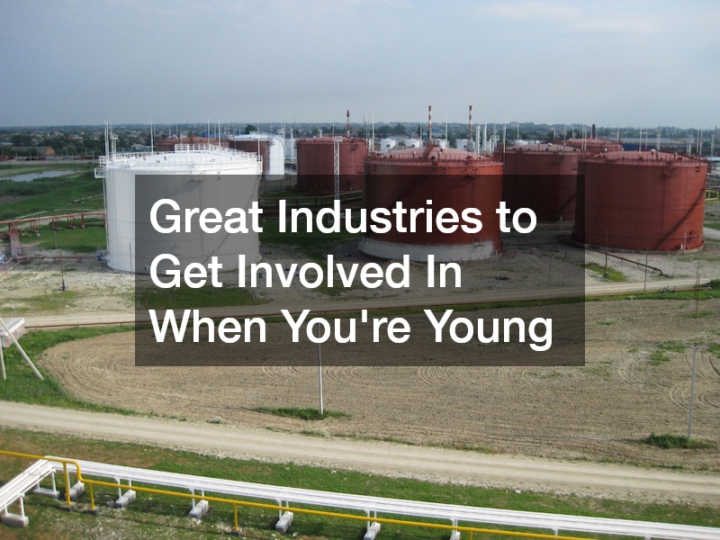 Great Industries to Get Involved In When Youre Young