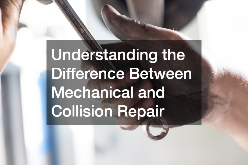 Understanding the Difference Between Mechanical and Collision Repair